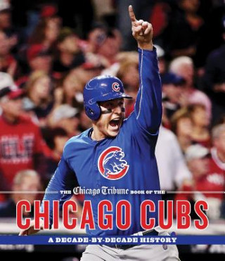 Könyv Chicago Tribune Book of the Chicago Cubs Chicago Tribune