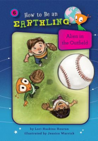 Kniha Alien in the Outfield (Book 6) Lori Houran