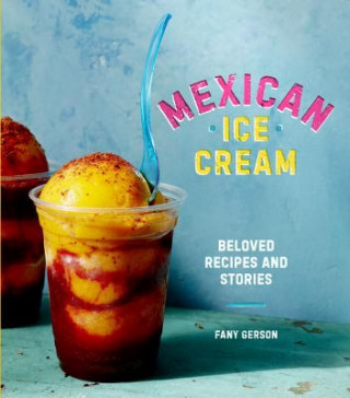 Kniha Mexican Ice Cream Fany Gerson