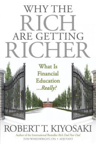 Książka Why the Rich Are Getting Richer Robert T. Kiyosaki