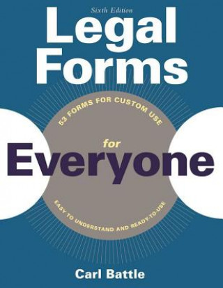 Könyv Legal Forms for Everyone: Leases, Home Sales, Avoiding Probate, Living Wills, Trusts, Divorce, Copyrights, and Much More Carl Battle