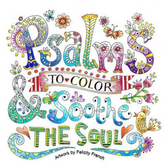 Kniha Psalms to Color & Soothe the Soul Felicity French