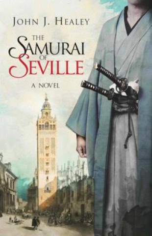 Kniha The Samurai of Seville John J. Healey