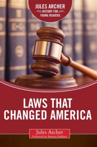 Kniha Laws that Changed America Jules Archer