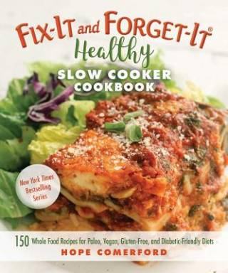 Книга Fix-It and Forget-It Healthy Slow Cooker Cookbook Hope Comerford