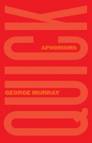 Knjiga Quick: Aphorisms George Murray