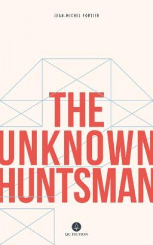 Kniha Unknown Huntsman Jean-Michel Fortier