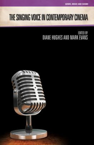 Kniha Singing Voice in Contemporary Cinema Mark Evans