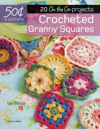 Книга 50 Cents a Pattern: Crocheted Granny Squares: 20 on the Go Projects Val Pierce