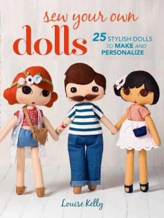 Kniha Sew Your Own Dolls Louise Kelly