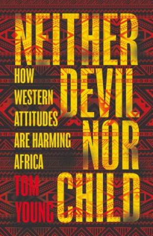 Carte Neither Devil Nor Child Tom Young
