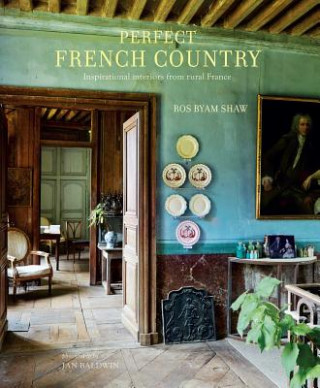 Книга Perfect French Country Ros Byam Shaw