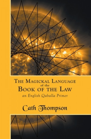 Kniha Magickal Language of the Book of the Law Cath Thompson