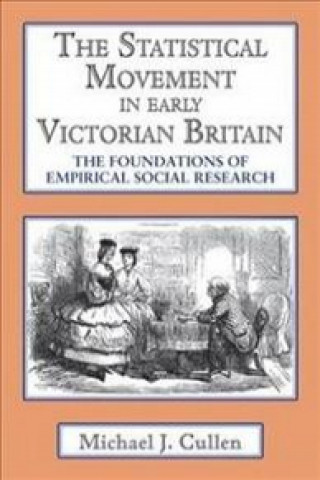 Kniha Statistical Movement in Early Victorian Britain Michael J. Cullen