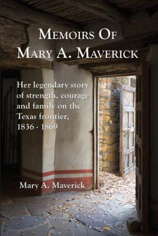 Kniha Memoirs of Mary A. Maverick Mary A. Maverick