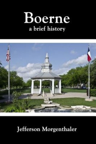 Kniha Boerne: A Brief History Jefferson Morgenthaler