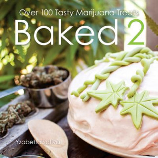 Libro Baked Over 100 Tasty Marijuana Treats Yzabetta Sativa