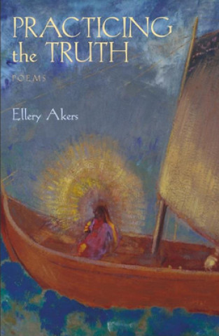 Книга Practicing the Truth Ellery Akers