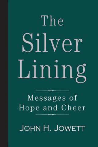 Carte The Silver Lining: Messages of Hope and Cheer John H. Jowett