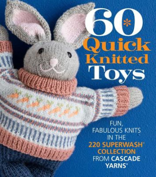 Könyv 60 Quick Knitted Toys Editors Of Sixth & Spring