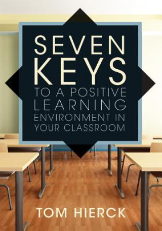 Książka Seven Keys to a Positive Learning Environment in Your Classroom Tom Hierck