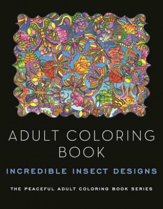 Carte Adult Coloring Book: Incredible Insect Designs Kathy G. Ahrens