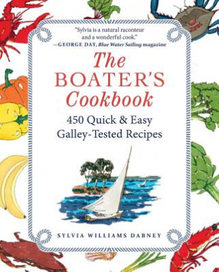 Книга The Boater's Cookbook: 450 Quick & Easy Galley-Tested Recipes Sylvia Dabney