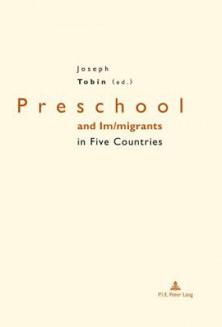 Carte Preschool and Im/migrants in Five Countries Joseph Tobin