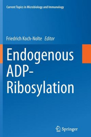 Carte Endogenous ADP-Ribosylation Friedrich Koch-Nolte