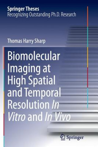 Книга Biomolecular Imaging at High Spatial and Temporal Resolution In Vitro and In Vivo Thomas H. Sharp