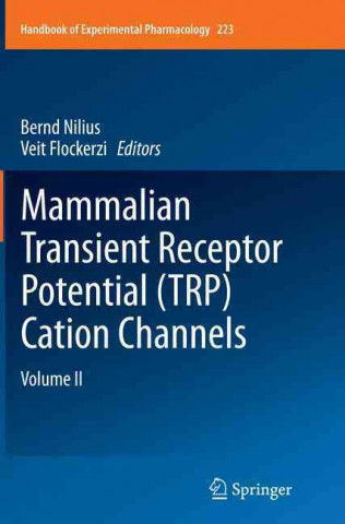 Книга Mammalian Transient Receptor Potential (TRP) Cation Channels Bernd Nilius