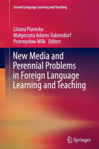 Kniha New Media and Perennial Problems in Foreign Language Learning and Teaching Malgorzata Adams-Tukiendorf