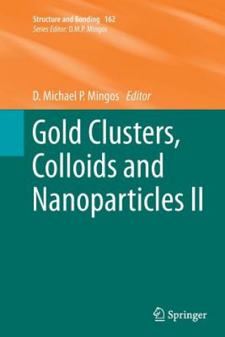 Carte Gold Clusters, Colloids and Nanoparticles II D. Michael P. Mingos
