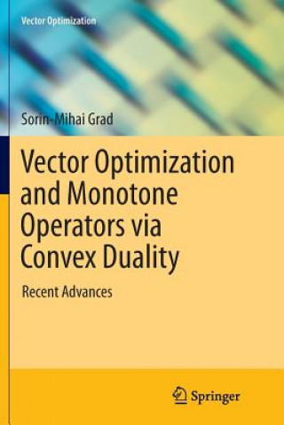 Knjiga Vector Optimization and Monotone Operators via Convex Duality Sorin-Mihai Grad