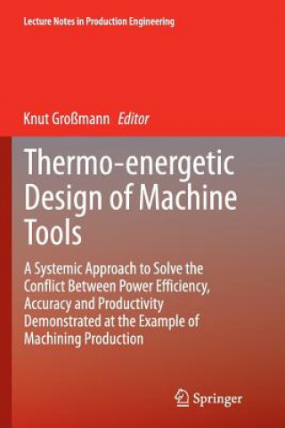 Knjiga Thermo-energetic Design of Machine Tools Knut Großmann