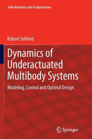 Kniha Dynamics of Underactuated Multibody Systems Robert Seifried