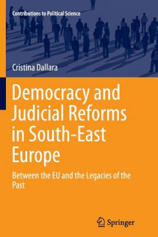 Kniha Democracy and Judicial Reforms in South-East Europe Cristina Dallara