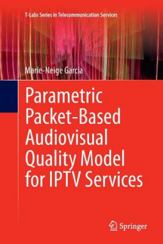 Book Parametric Packet-based Audiovisual Quality Model for IPTV services Marie-Neige Garcia