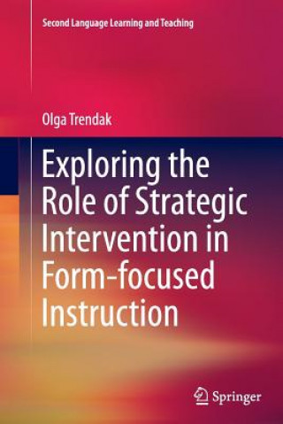 Carte Exploring the Role of Strategic Intervention in Form-focused Instruction Olga Trendak