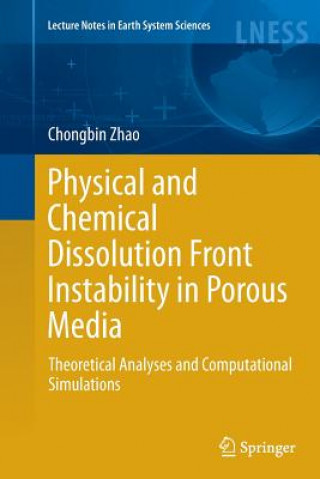 Książka Physical and Chemical Dissolution Front Instability in Porous Media Chongbin Zhao