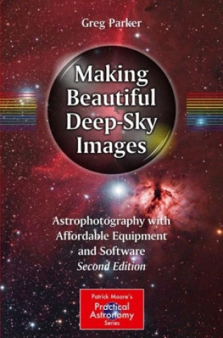 Książka Making Beautiful Deep-Sky Images Greg Parker