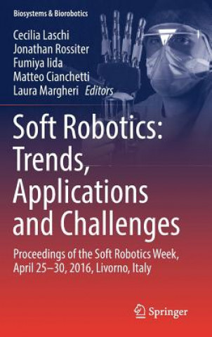 Kniha Soft Robotics: Trends, Applications and Challenges Cecilia Laschi