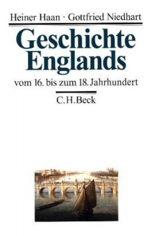 Könyv Geschichte Englands  Bd. 2: Vom 16. bis zum 18. Jahrhundert Heiner Haan