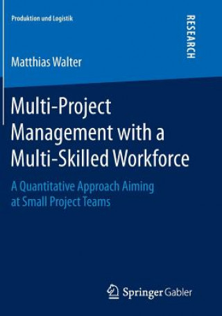 Knjiga Multi-Project Management with a Multi-Skilled Workforce Matthias Walter