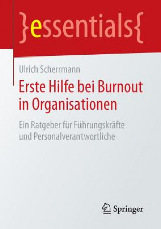 Knjiga Erste Hilfe Bei Burnout in Organisationen Ulrich Scherrmann
