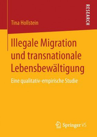 Knjiga Illegale Migration und transnationale Lebensbewaltigung Tina Hollstein