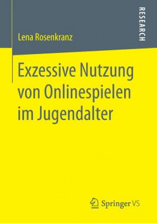 Könyv Exzessive Nutzung Von Onlinespielen Im Jugendalter Lena Rosenkranz