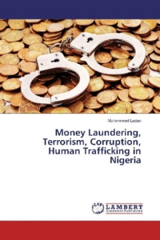 Kniha Money Laundering, Terrorism, Corruption, Human Trafficking in Nigeria Muhammed Ladan