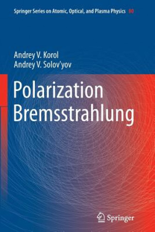 Könyv Polarization Bremsstrahlung Andrey Korol