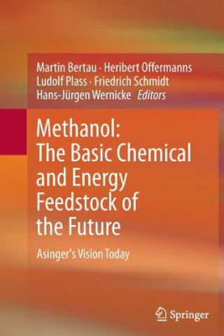Carte Methanol: The Basic Chemical and Energy Feedstock of the Future Martin Bertau